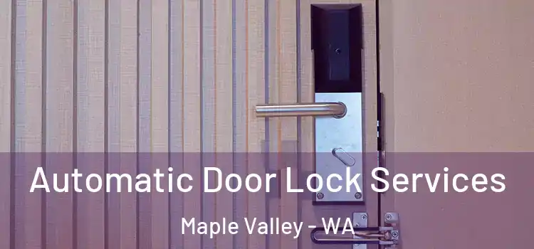 Automatic Door Lock Services Maple Valley - WA