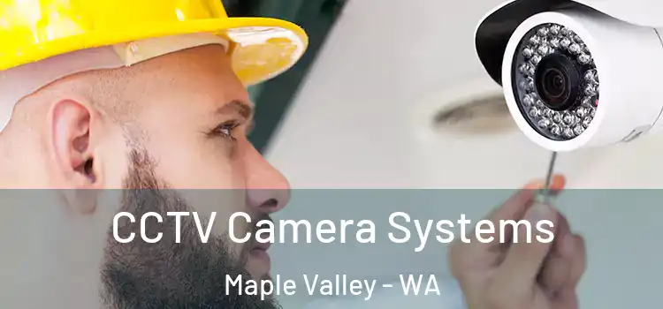 CCTV Camera Systems Maple Valley - WA