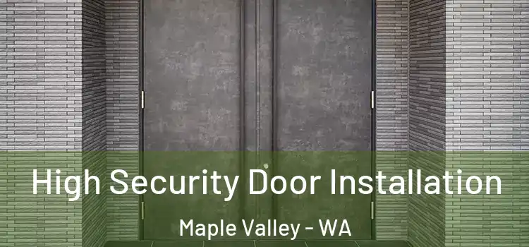  High Security Door Installation Maple Valley - WA